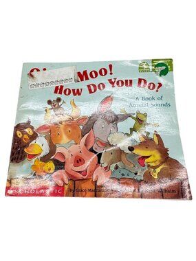 Giggle Moo! How Do You Do? A Book Of Animal Sounds By Grace MacCarone READ
